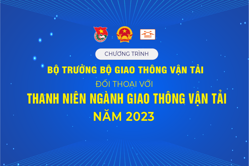 Chương trình Đối thoại Bộ trưởng Bộ GTVT với thanh niên ngành GTVT năm 2023