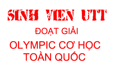 Sinh viên trường Đại học Công nghệ GTVT thêm một vụ mùa thắng lợi trong kỳ thi Olympic Cơ học...